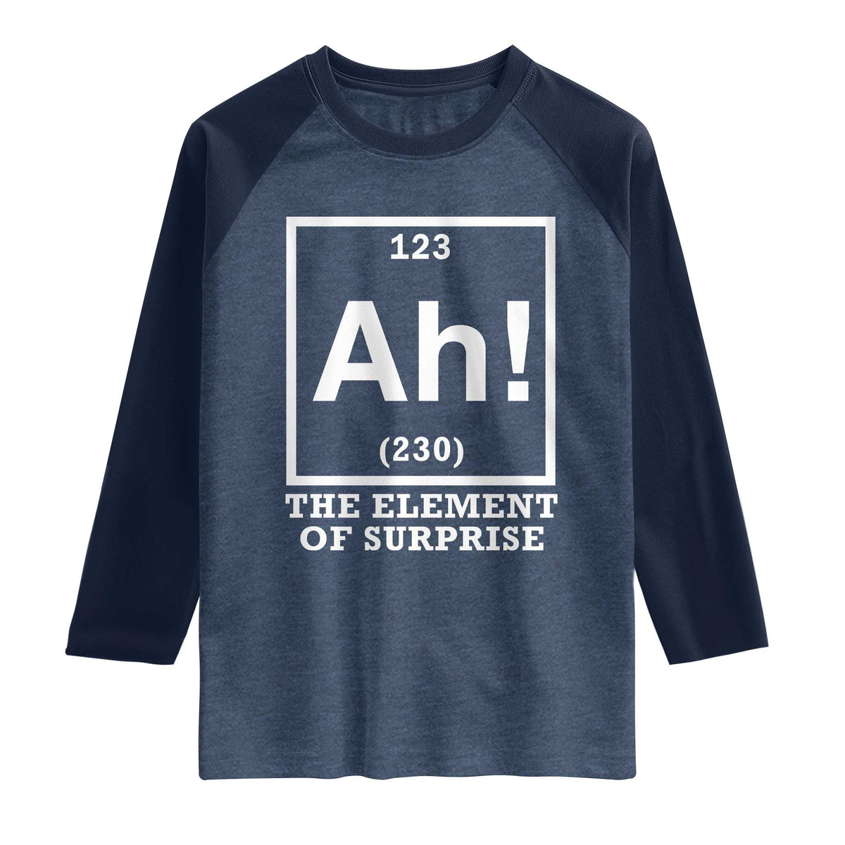 Ah The Element Of Surprise Raglan Shirt Funny Chemistry Science Pun