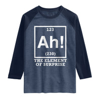 Ah The Element Of Surprise Raglan Shirt Funny Chemistry Science Pun