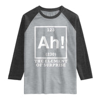 Ah The Element Of Surprise Raglan Shirt Funny Chemistry Science Pun
