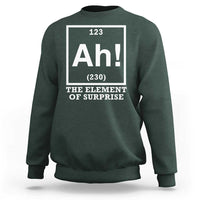 Ah The Element Of Surprise Sweatshirt Funny Chemistry Science Pun