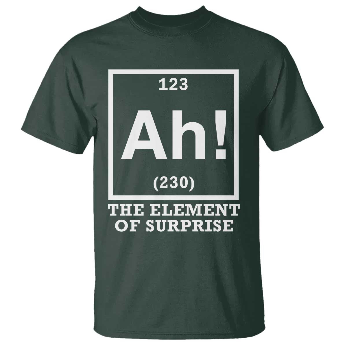 Ah The Element Of Surprise T Shirt Funny Chemistry Science Pun