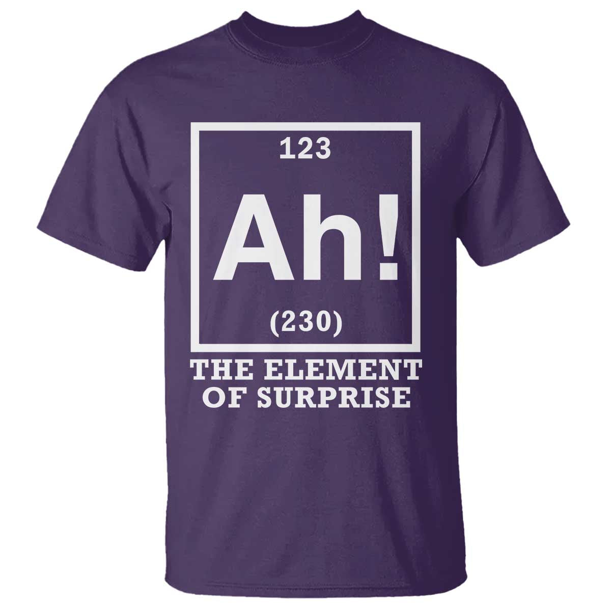 Ah The Element Of Surprise T Shirt Funny Chemistry Science Pun