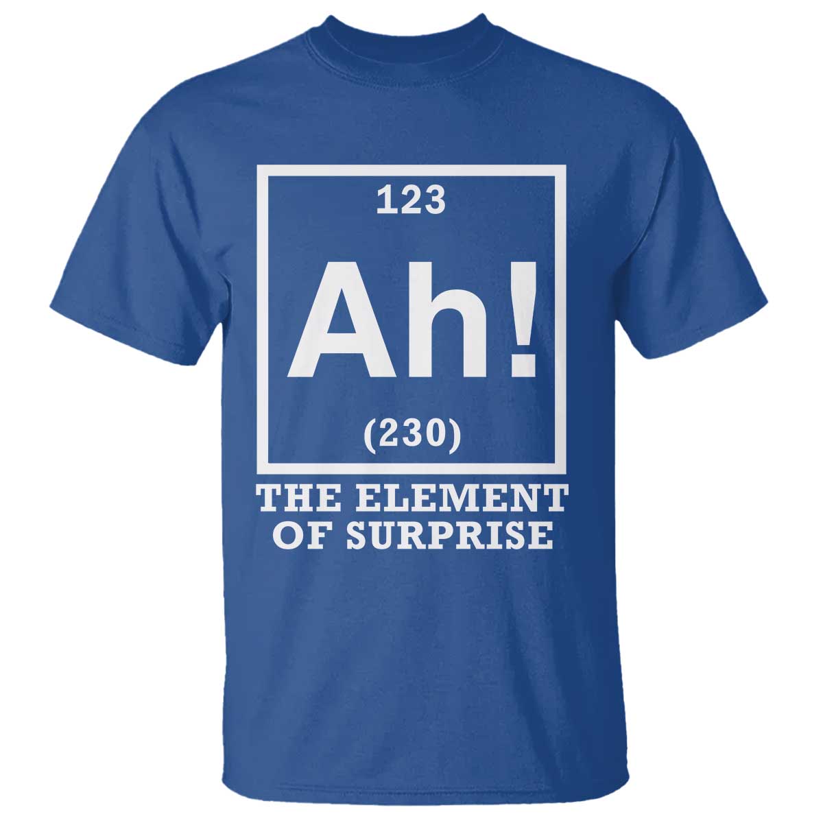 Ah The Element Of Surprise T Shirt Funny Chemistry Science Pun