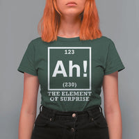 Ah The Element Of Surprise T Shirt For Women Funny Chemistry Science Pun