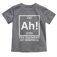Ah The Element Of Surprise Toddler T Shirt Funny Chemistry Science Pun