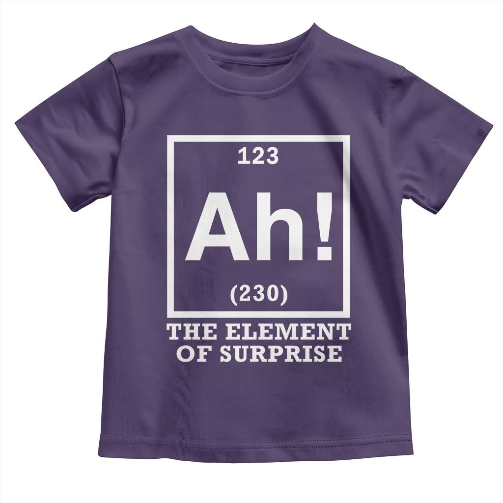 Ah The Element Of Surprise Toddler T Shirt Funny Chemistry Science Pun