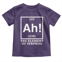 Ah The Element Of Surprise Toddler T Shirt Funny Chemistry Science Pun