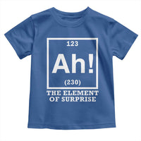 Ah The Element Of Surprise Toddler T Shirt Funny Chemistry Science Pun