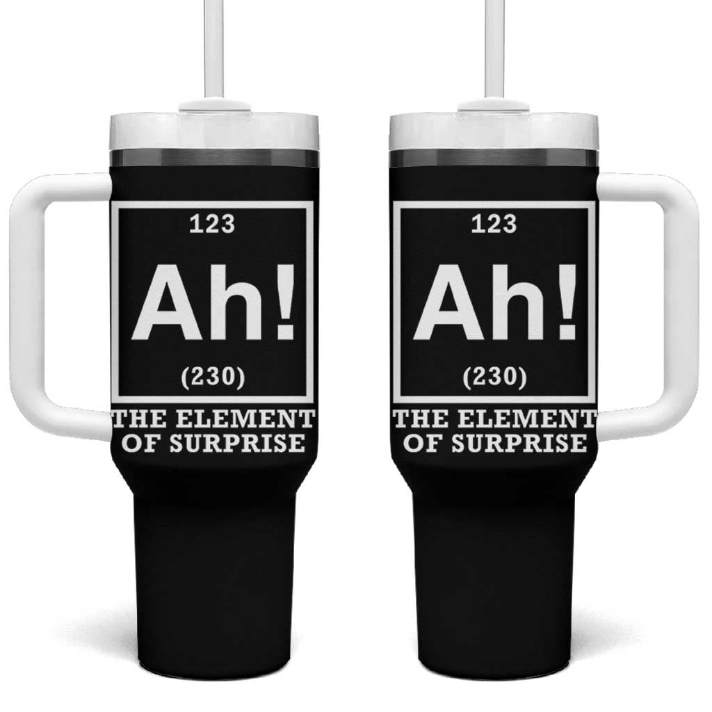 Ah The Element Of Surprise Tumbler With Handle Funny Chemistry Science Pun