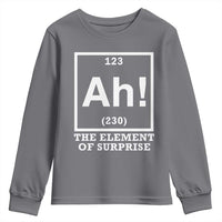 Ah The Element Of Surprise Youth Sweatshirt Funny Chemistry Science Pun