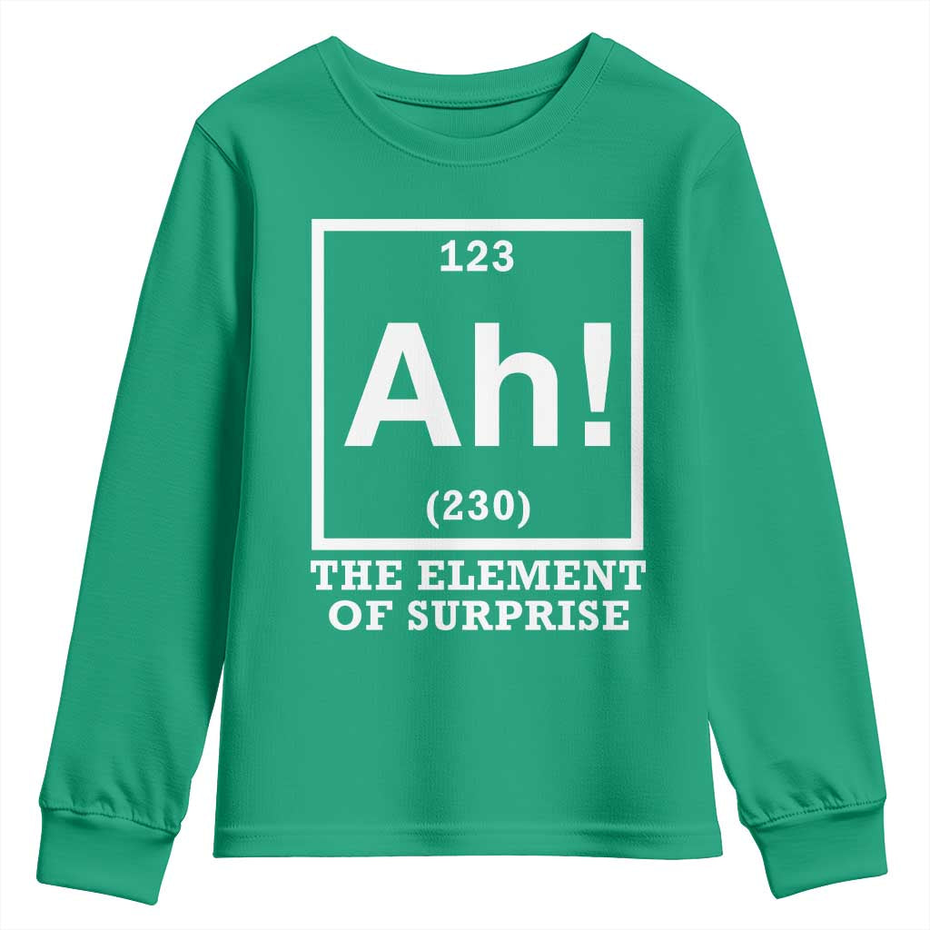 Ah The Element Of Surprise Youth Sweatshirt Funny Chemistry Science Pun