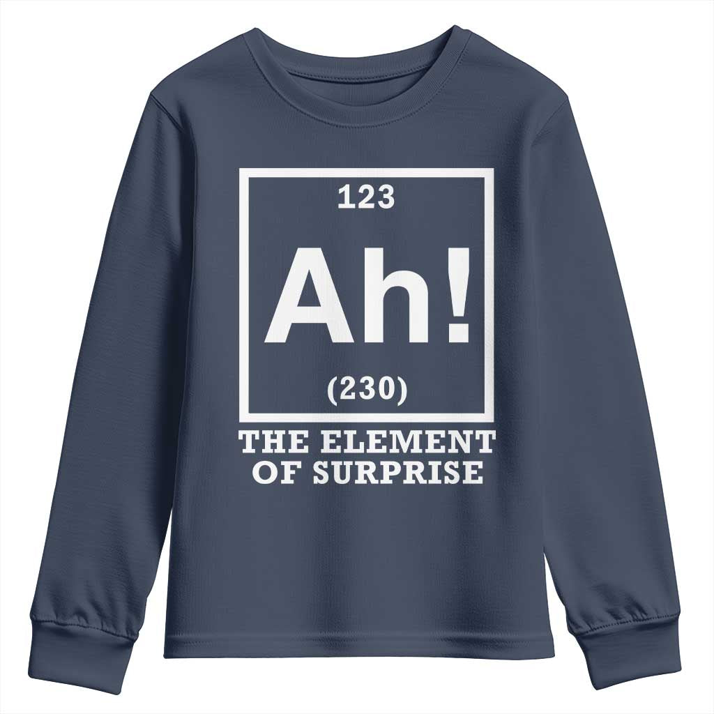 Ah The Element Of Surprise Youth Sweatshirt Funny Chemistry Science Pun