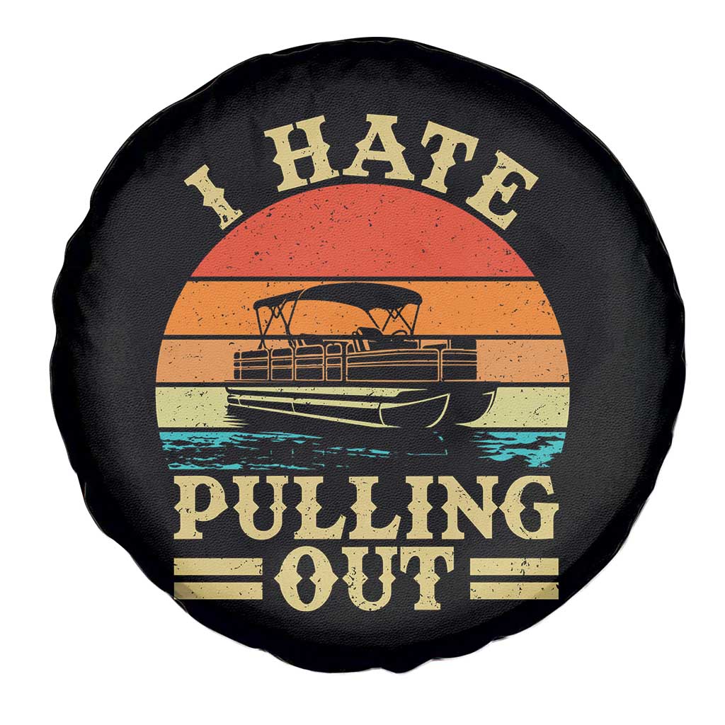 Funny Boating Boat Captain Spare Tire Cover I Hate Pulling Out Vintage Retro