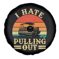 Funny Boating Boat Captain Spare Tire Cover I Hate Pulling Out Vintage Retro