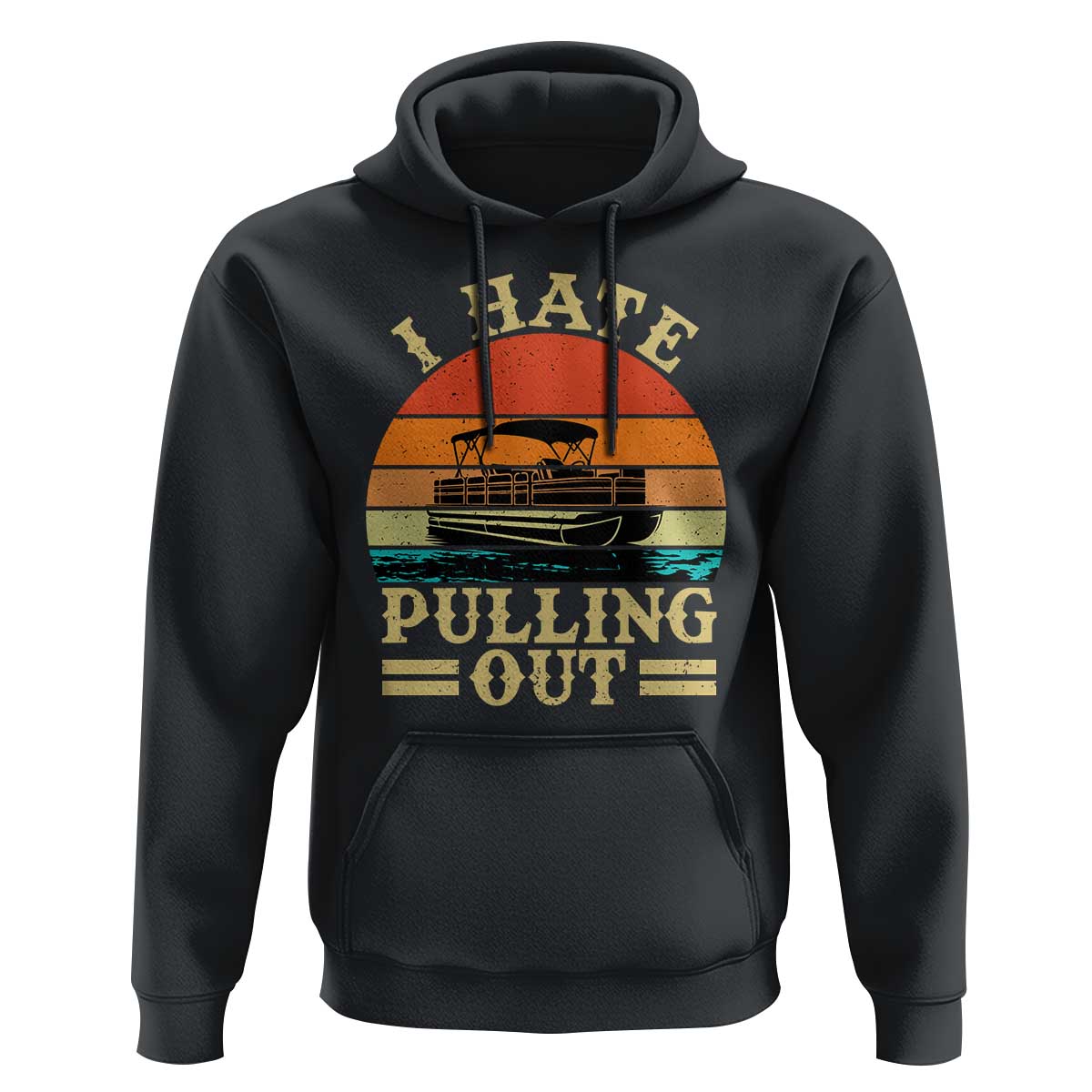Funny Boating Boat Captain Hoodie I Hate Pulling Out Vintage Retro