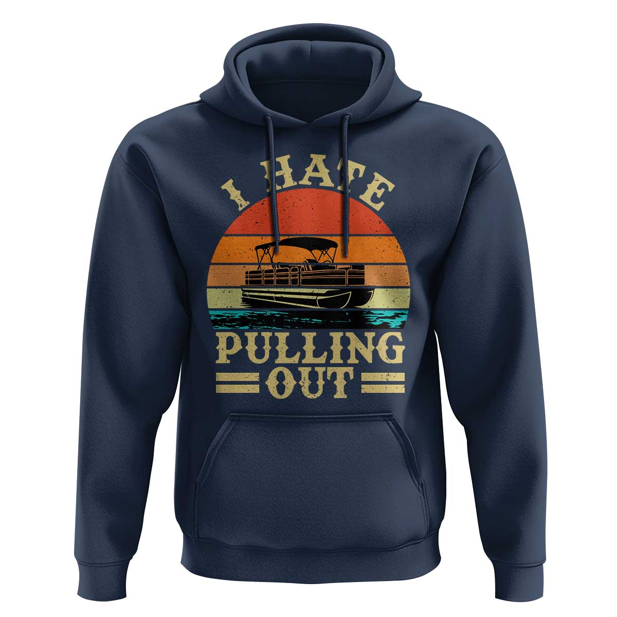 Funny Boating Boat Captain Hoodie I Hate Pulling Out Vintage Retro