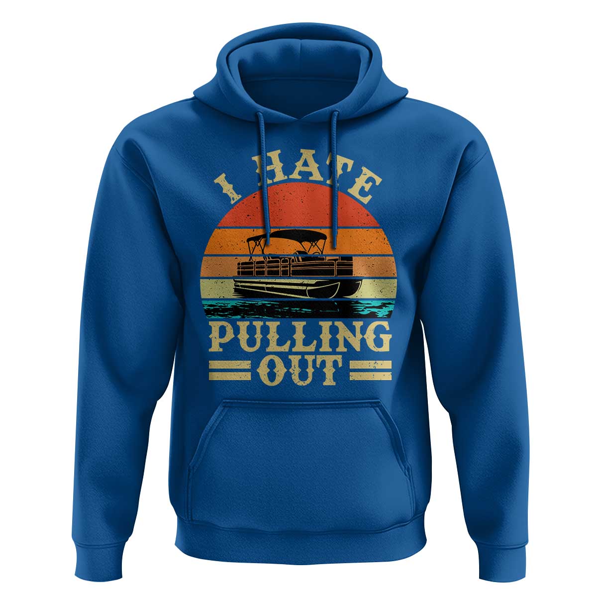 Funny Boating Boat Captain Hoodie I Hate Pulling Out Vintage Retro