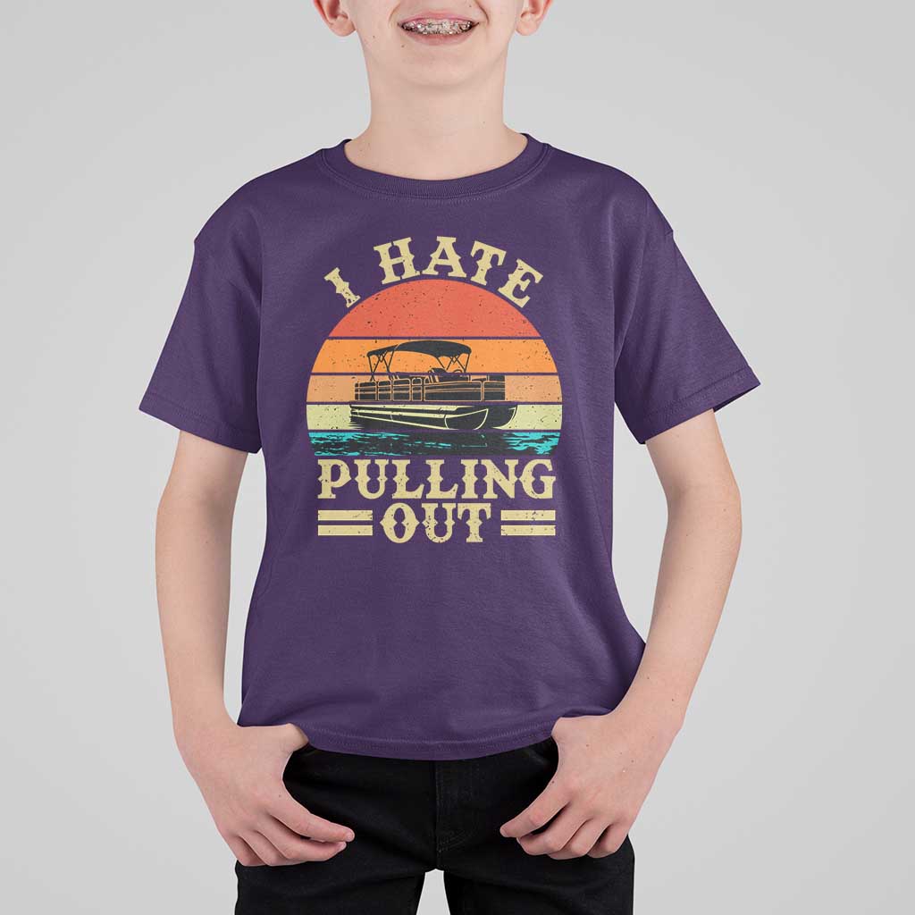 Funny Boating Boat Captain T Shirt For Kid I Hate Pulling Out Vintage Retro