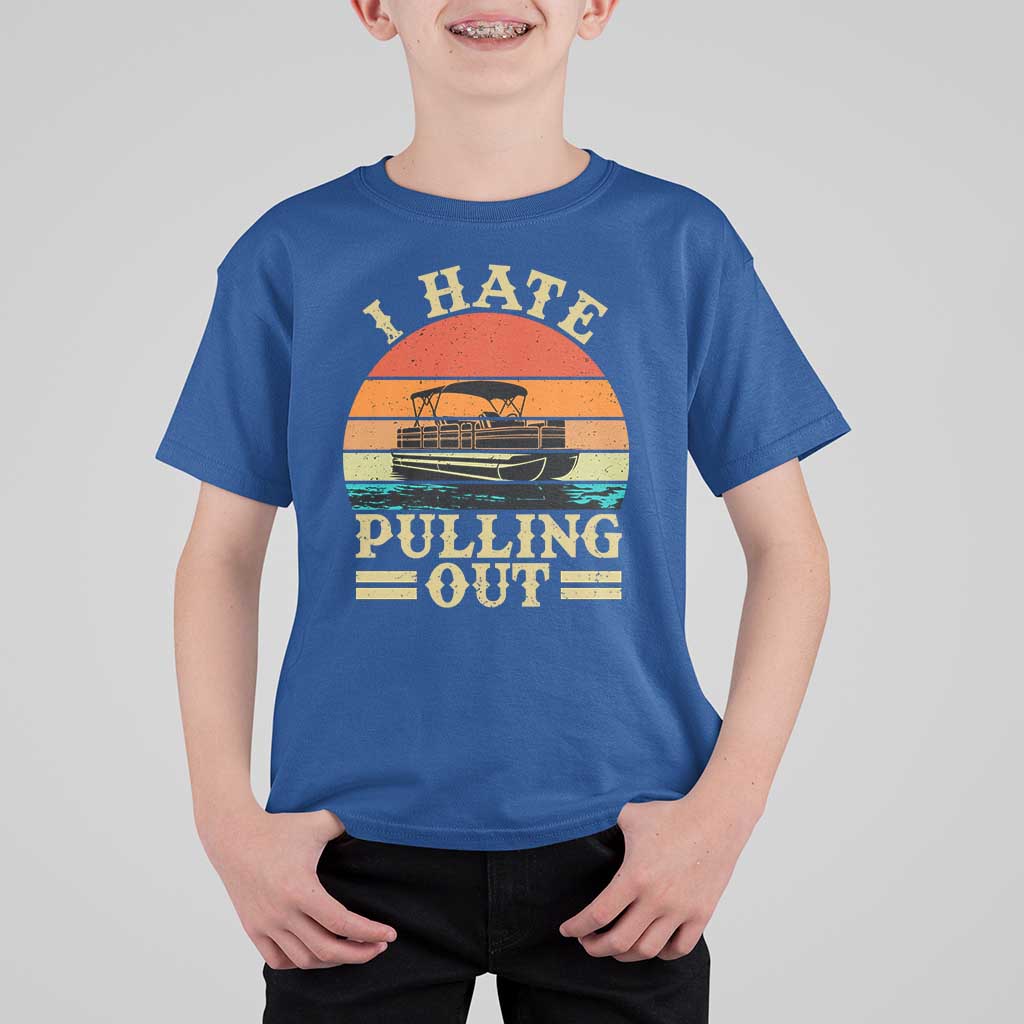 Funny Boating Boat Captain T Shirt For Kid I Hate Pulling Out Vintage Retro