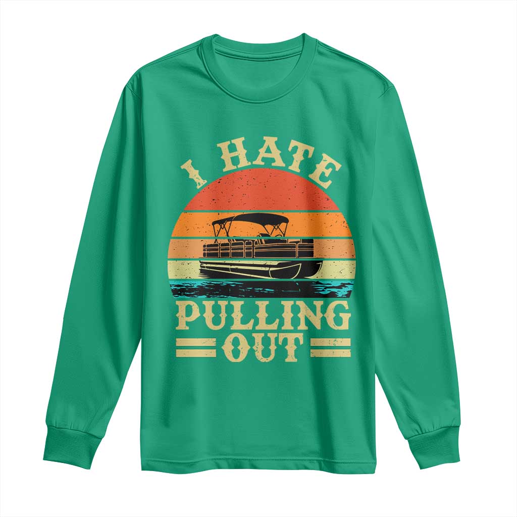 Funny Boating Boat Captain Long Sleeve Shirt I Hate Pulling Out Vintage Retro