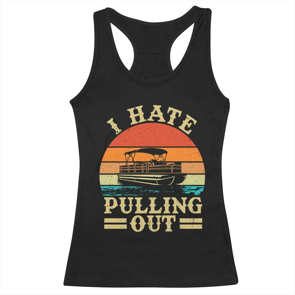 Funny Boating Boat Captain Racerback Tank Top I Hate Pulling Out Vintage Retro