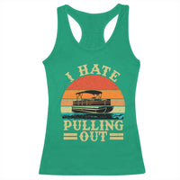 Funny Boating Boat Captain Racerback Tank Top I Hate Pulling Out Vintage Retro