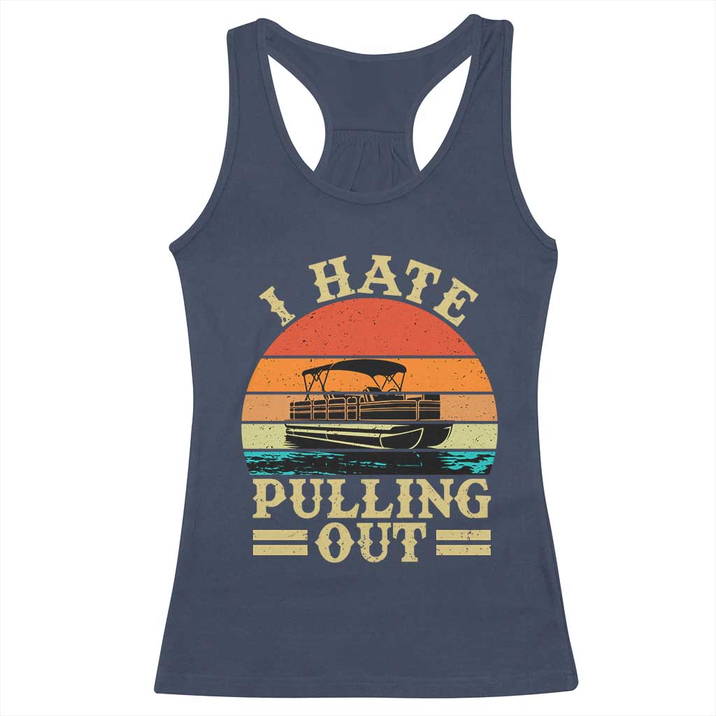 Funny Boating Boat Captain Racerback Tank Top I Hate Pulling Out Vintage Retro