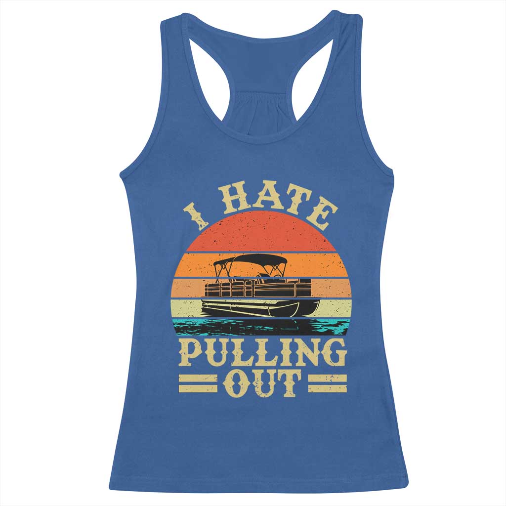 Funny Boating Boat Captain Racerback Tank Top I Hate Pulling Out Vintage Retro