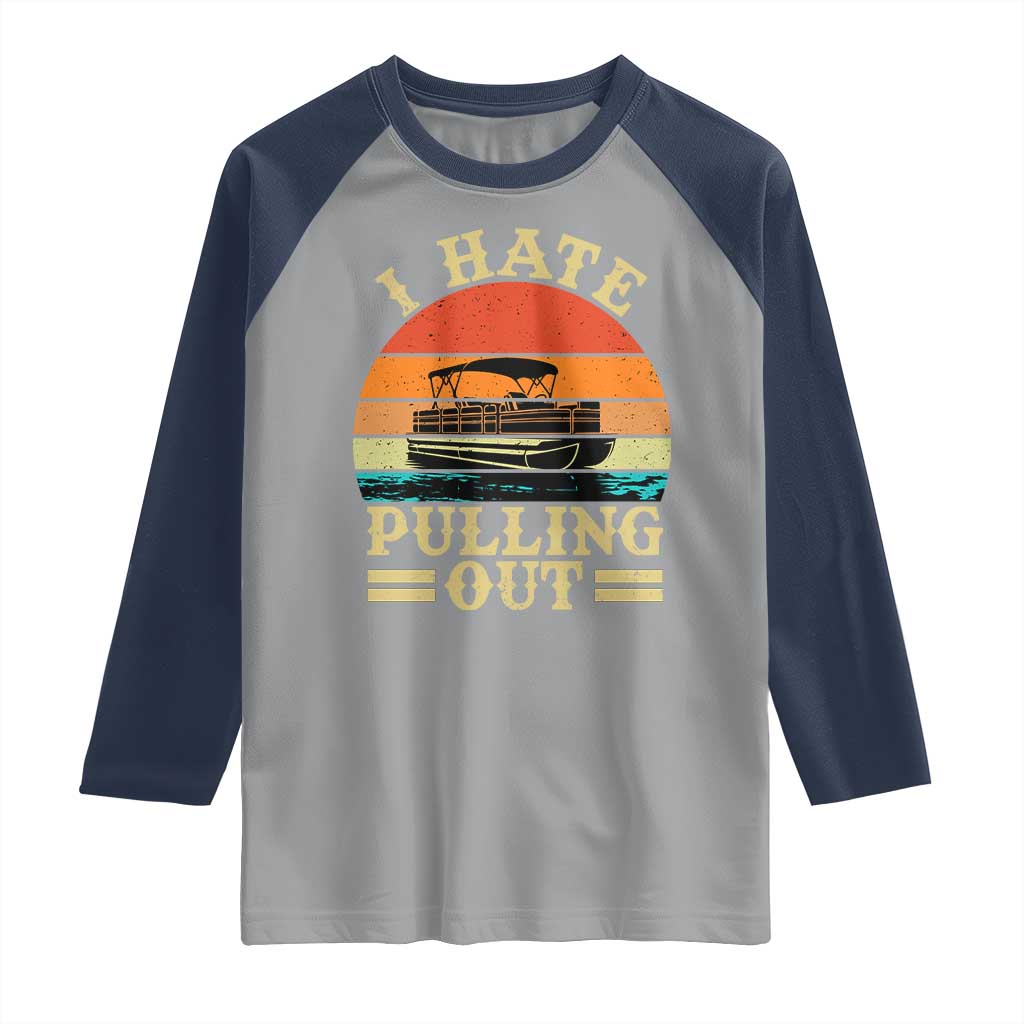 Funny Boating Boat Captain Raglan Shirt I Hate Pulling Out Vintage Retro