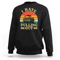 Funny Boating Boat Captain Sweatshirt I Hate Pulling Out Vintage Retro