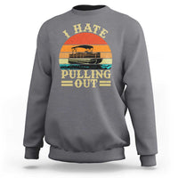 Funny Boating Boat Captain Sweatshirt I Hate Pulling Out Vintage Retro