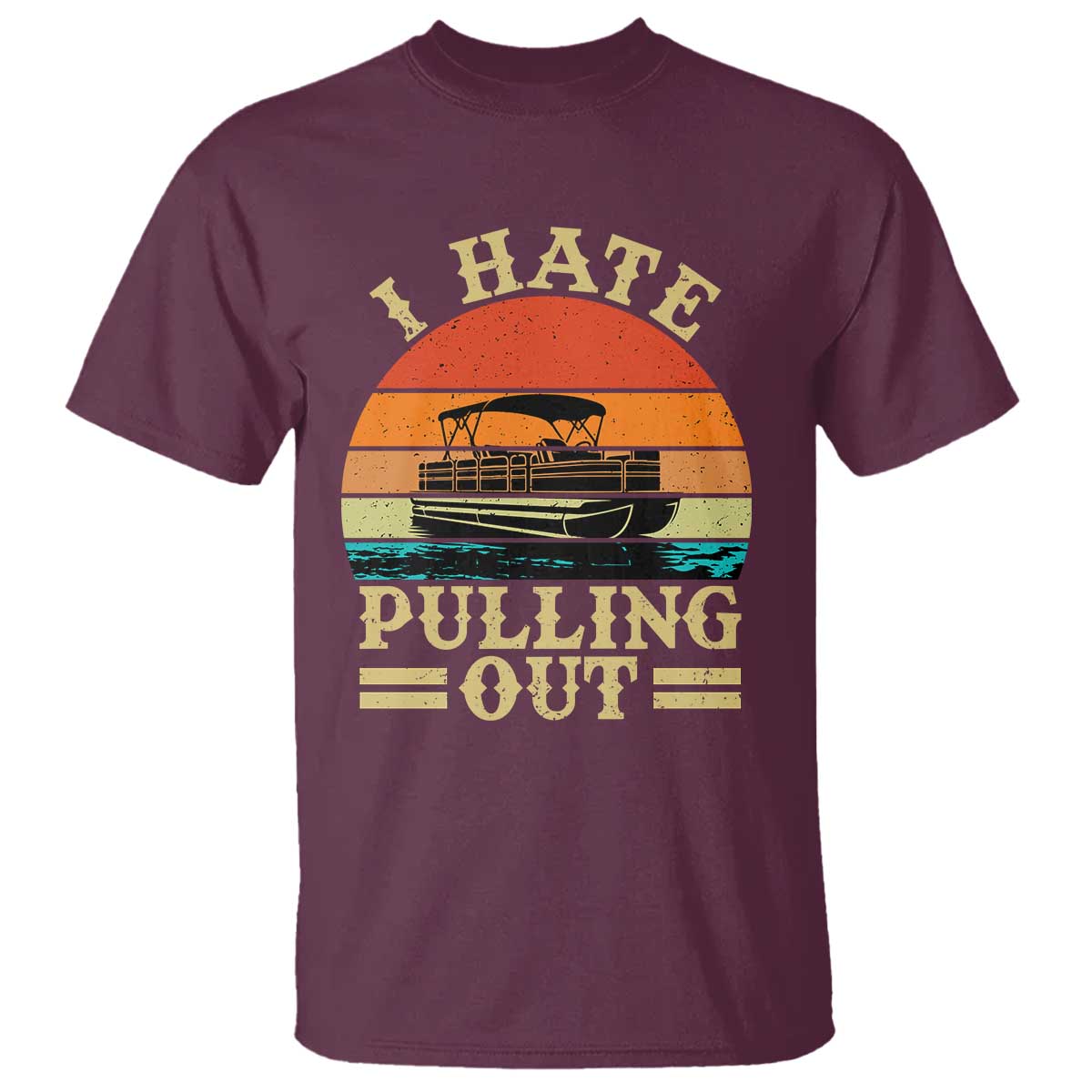 Funny Boating Boat Captain T Shirt I Hate Pulling Out Vintage Retro