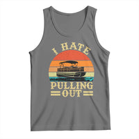 Funny Boating Boat Captain Tank Top I Hate Pulling Out Vintage Retro