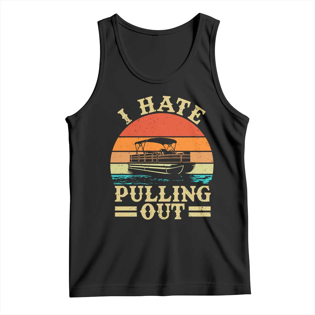 Funny Boating Boat Captain Tank Top I Hate Pulling Out Vintage Retro