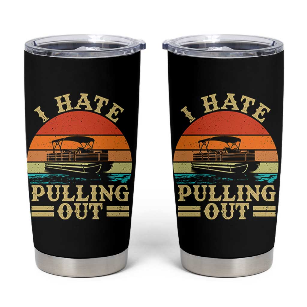 Funny Boating Boat Captain Tumbler Cup I Hate Pulling Out Vintage Retro