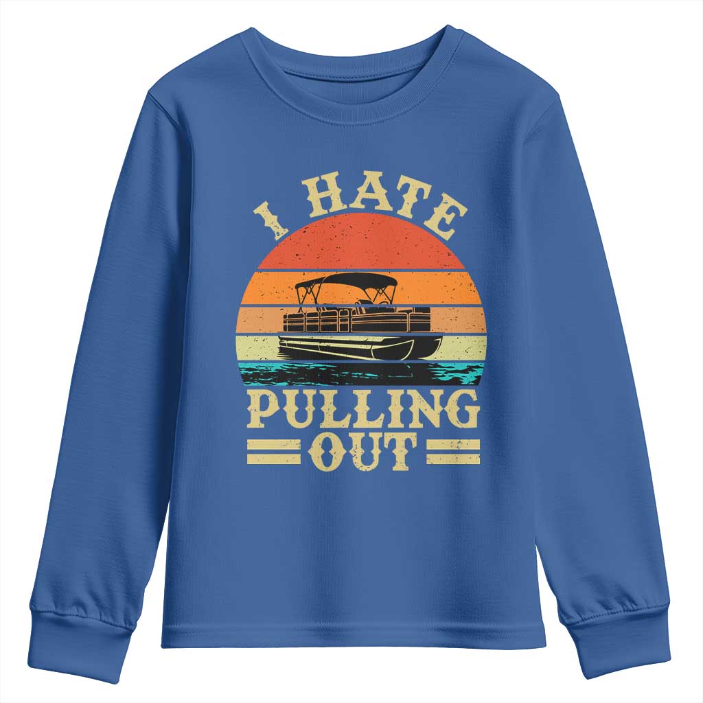 Funny Boating Boat Captain Youth Sweatshirt I Hate Pulling Out Vintage Retro