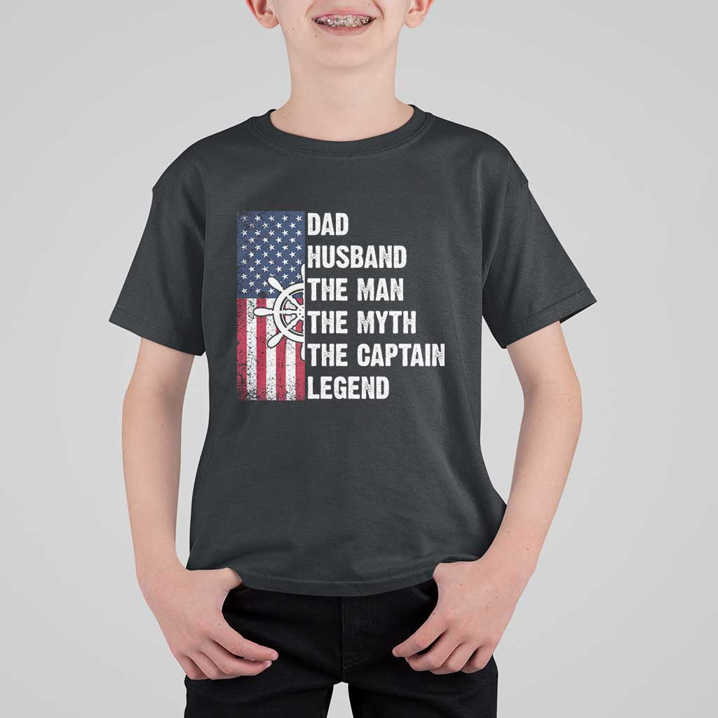 Funny Boat Captain T Shirt For Kid Dad Husband The Man The Myth The Captain Legend