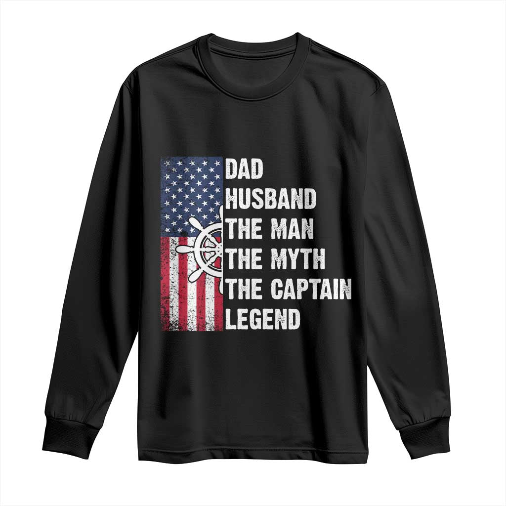 Funny Boat Captain Long Sleeve Shirt Dad Husband The Man The Myth The Captain Legend