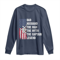 Funny Boat Captain Long Sleeve Shirt Dad Husband The Man The Myth The Captain Legend