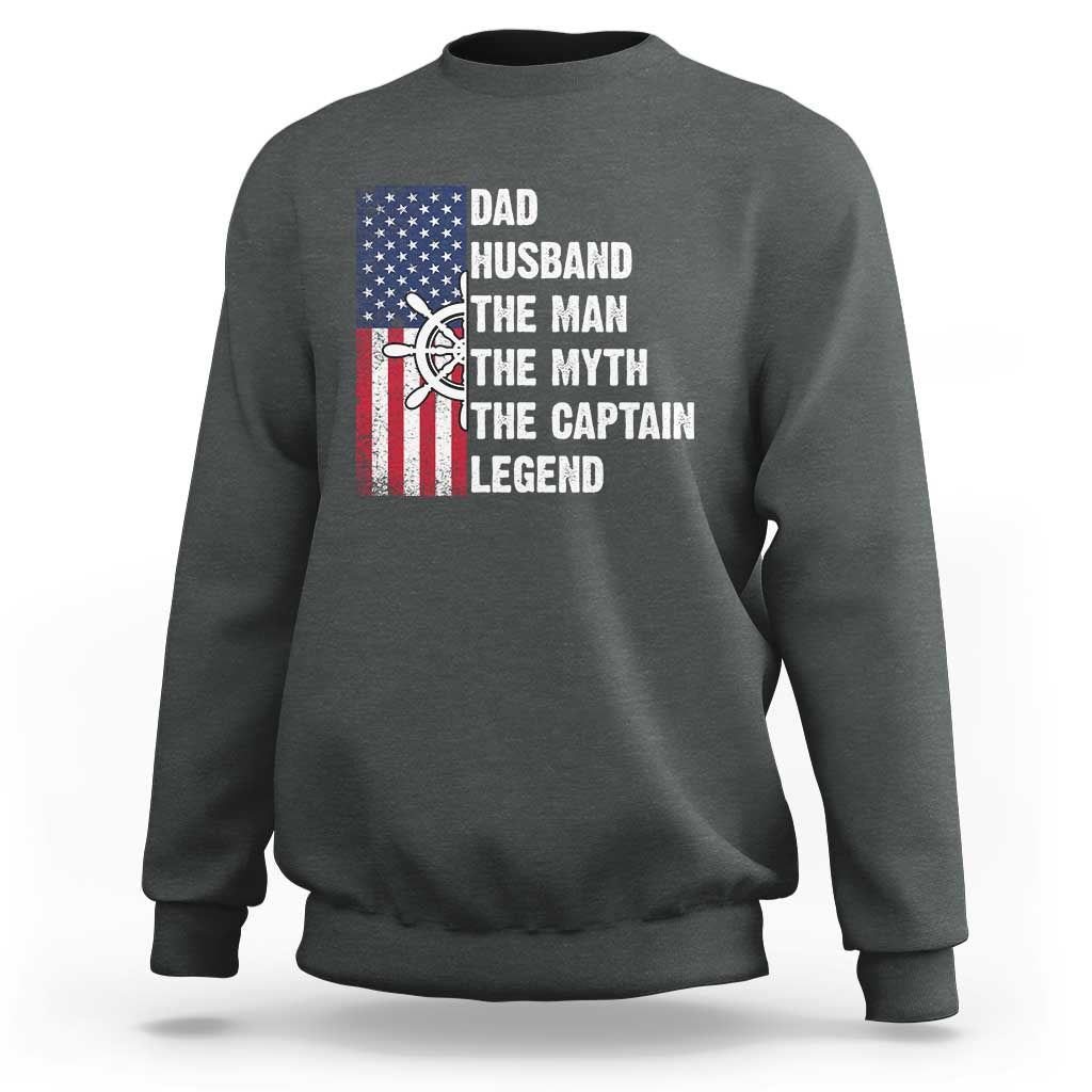 Funny Boat Captain Sweatshirt Dad Husband The Man The Myth The Captain Legend