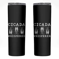 Funny Cicada Whisperer Skinny Tumbler Periodical Cicada Swarm