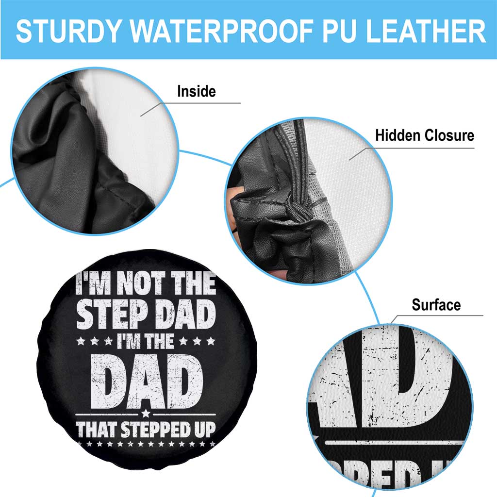 Funny I Am Not The Step Dad I'm The Dad That Stepped Up Spare Tire Cover Bonus Dad Star Fathers Day
