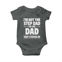 Funny I Am Not The Step Dad I'm The Dad That Stepped Up Baby Onesie Bonus Dad Star Fathers Day