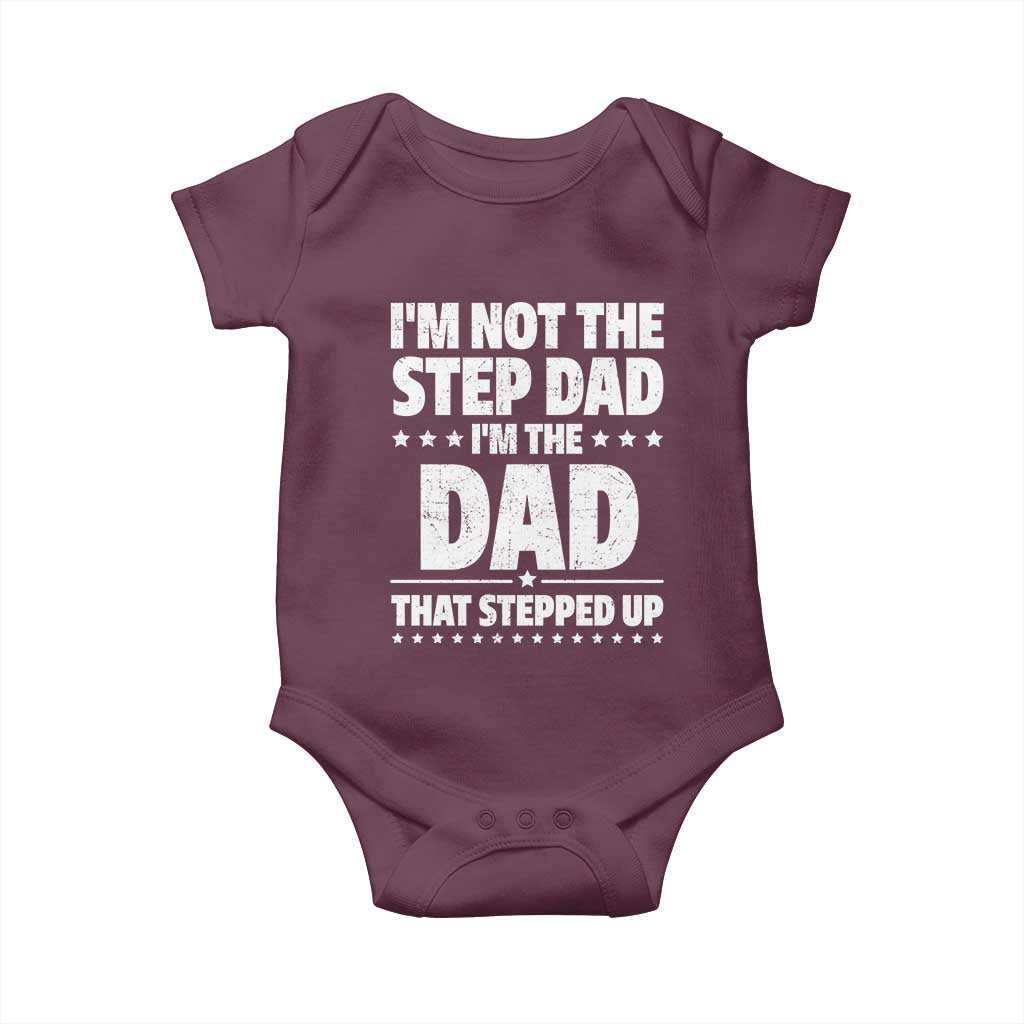 Funny I Am Not The Step Dad I'm The Dad That Stepped Up Baby Onesie Bonus Dad Star Fathers Day