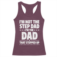 Funny I Am Not The Step Dad I'm The Dad That Stepped Up Racerback Tank Top Bonus Dad Star Fathers Day