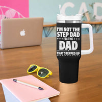 Funny I Am Not The Step Dad I'm The Dad That Stepped Up Tumbler With Handle Bonus Dad Star Fathers Day