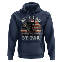 Funny Disc Golf Dad Best Dad By Par Hoodie Vintage American Flag Fathers Day