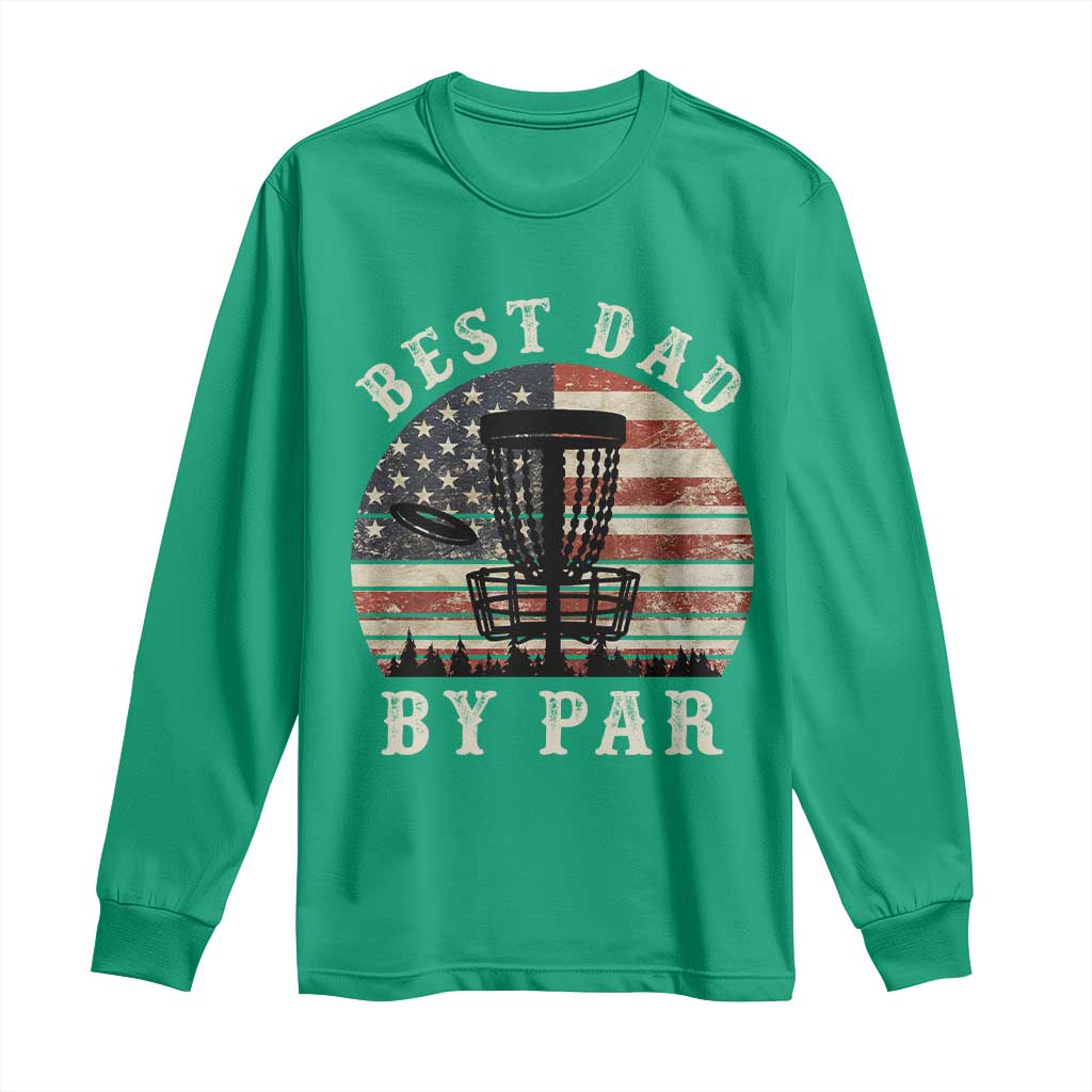 Funny Disc Golf Dad Best Dad By Par Long Sleeve Shirt Vintage American Flag Fathers Day