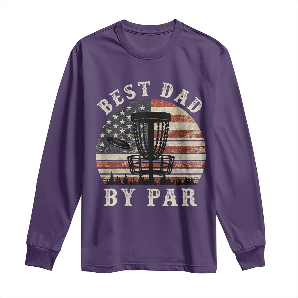 Funny Disc Golf Dad Best Dad By Par Long Sleeve Shirt Vintage American Flag Fathers Day