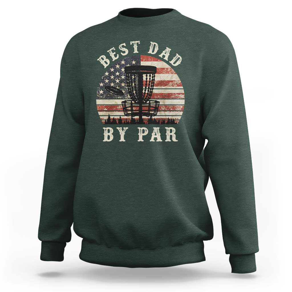 Funny Disc Golf Dad Best Dad By Par Sweatshirt Vintage American Flag Fathers Day